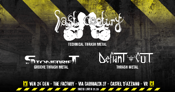 Last Century, Stonedrift e Defiant Cult al The Factory