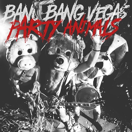 BANG BANG VEGAS – Party Animals
