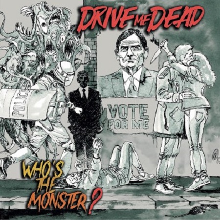DRIVE ME DEAD – Who’s The Monster?