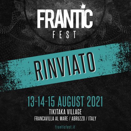 Anche il FRANTIC FEST è rimandato al 2021