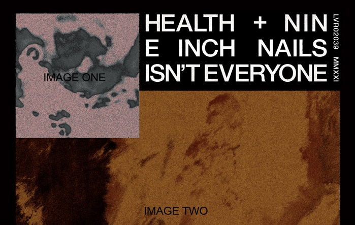 HEALT e NINE INCH NAILS: ascolta il nuovo singolo ‘Isn’t Everyone’