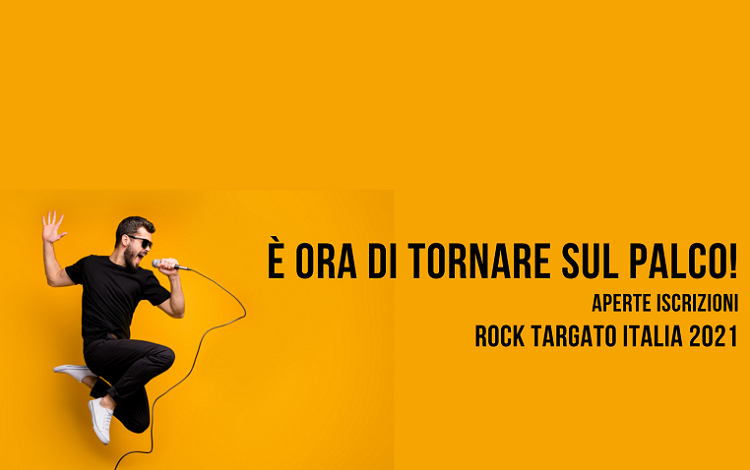 Aperte le iscrizioni per ROCK TARGATO ITALIA 2021, è ora di tornare sul palco!