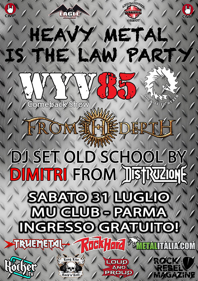 Sabato 31 Luglio a Parma si terrà l’HEAVY METAL IS THE LAW PARTY con WYV 85 e FROM THE DEPTH
