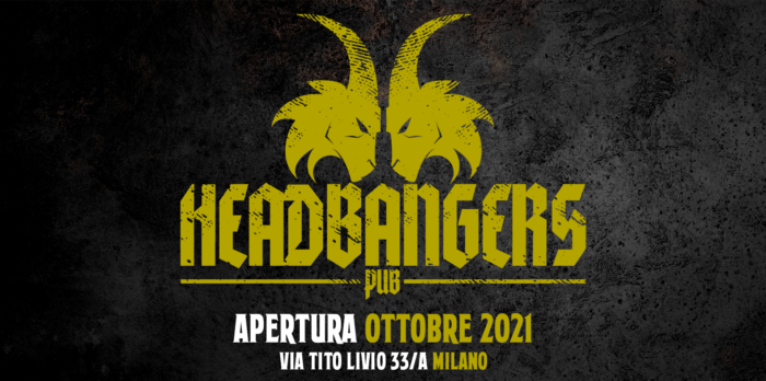 HEADBANGERS PUB: il nuovo locale di Milano aprirà il 13 ottobre