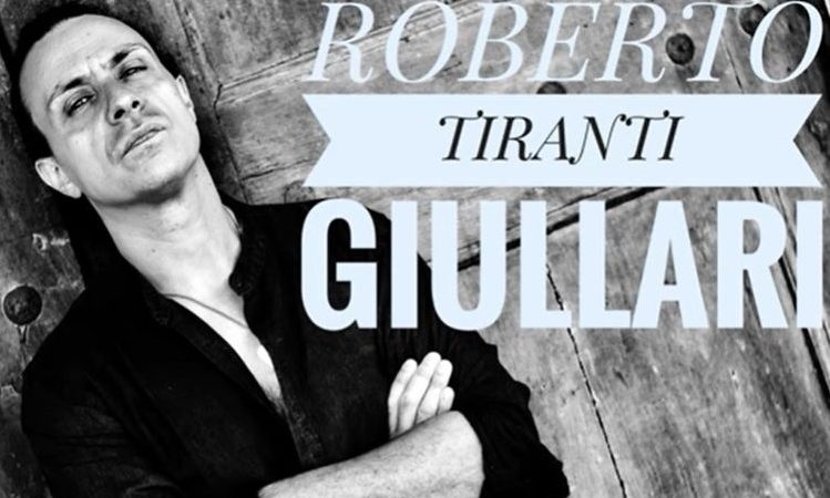 E’ uscito ‘Giullari’ di ROBERTO TIRANTI, ascoltalo in streaming