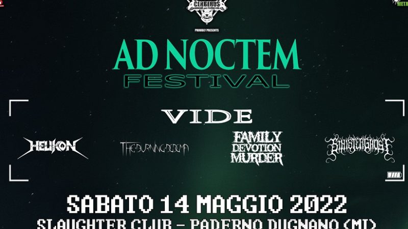 Ad Noctem Festival 2022: VIDE, HELIKON, THE BURNING DOGMA e altri allo Slaughter Club di Milano